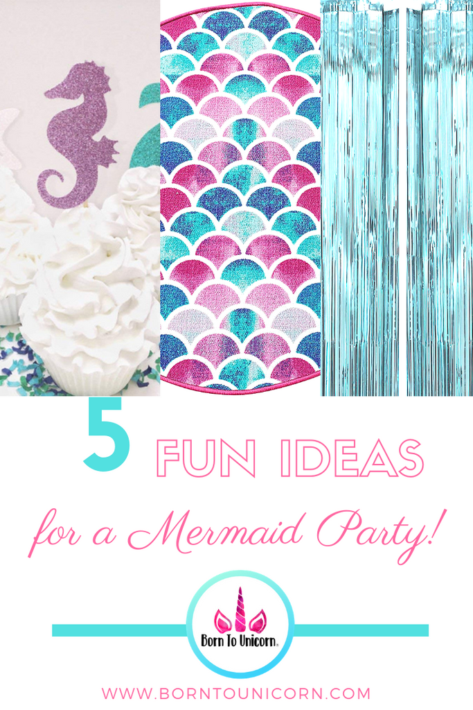 5 Ideas for the Perfect Mermaid Party!