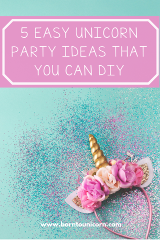 5 easy unicorn party ideas that you can DIY